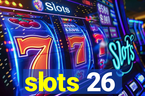 slots 26